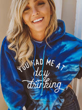 Load image into Gallery viewer, You Had Me At Day Drinking Tie Dye Hoodie
