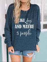 Load image into Gallery viewer, Feminino I Like Dogs And Maybe 3 People Print Sweatshirt

