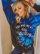 Load image into Gallery viewer, You Had Me At Day Drinking Tie Dye Hoodie
