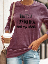 Load image into Gallery viewer, Woman Who's A Terrible Idea Hold My Drink Pullover Hoodie
