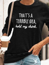 Load image into Gallery viewer, Woman Who's A Terrible Idea Hold My Drink Pullover Hoodie
